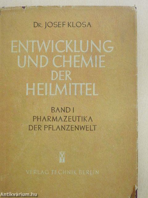 Entwicklung und Chemie der Heilmittel I.