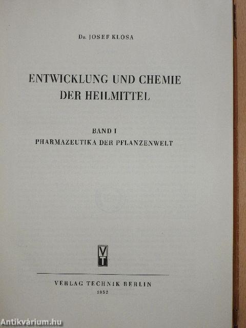 Entwicklung und Chemie der Heilmittel I.