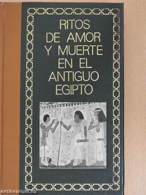 Ritos de amor y muerte en el Egipto antiguo