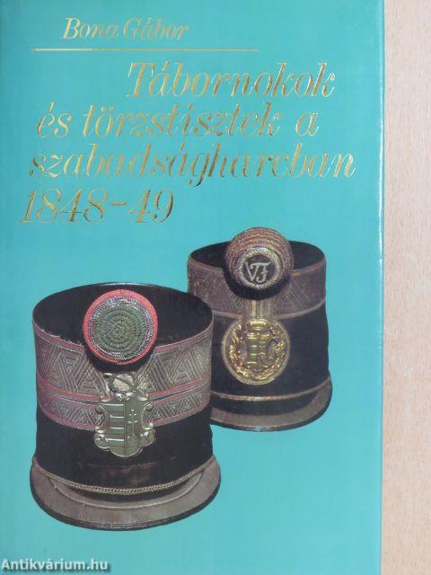 Tábornokok és törzstisztek a szabadságharcban 1848-49