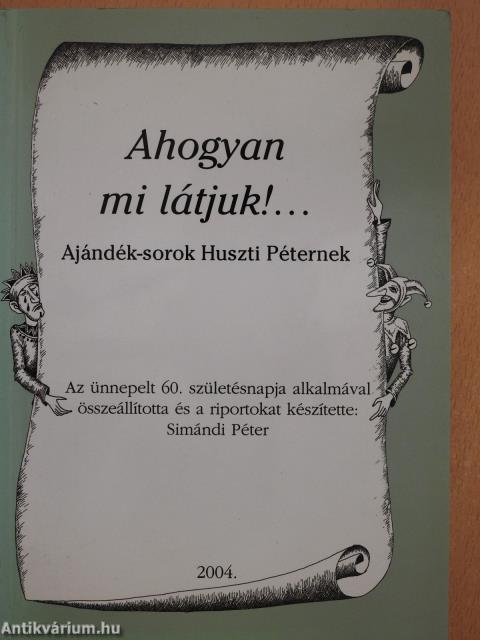 Ahogyan mi látjuk!... (dedikált példány)
