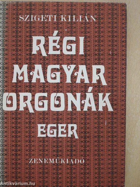 Régi magyar orgonák - Eger