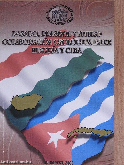 Pasado, presente y futuro colaboración geológica entre Hungría y Cuba