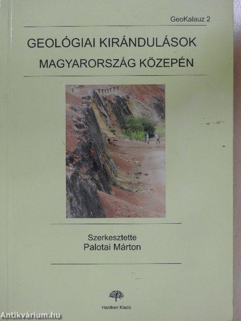 Geológiai kirándulások Magyarország közepén