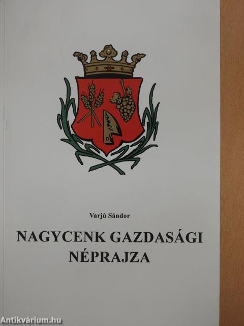 Nagycenk gazdasági néprajza (dedikált példány)