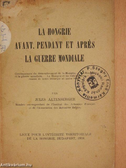 La Hongrie avant, pendant et aprés la guerre mondiale
