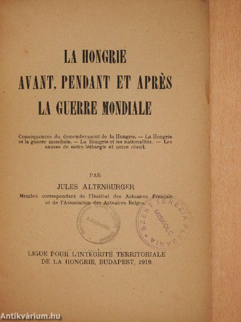 La Hongrie avant, pendant et aprés la guerre mondiale