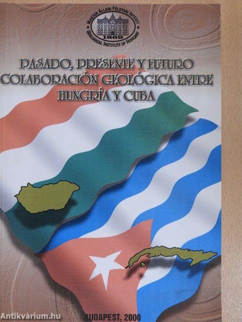 Pasado, presente y futuro colaboración geológica entre Hungría y Cuba