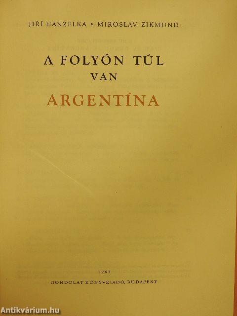 A folyón túl van Argentína