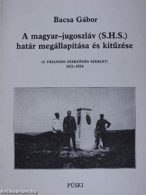 A magyar - jugoszláv (S.H.S.) határ megállapítása és kitűzése