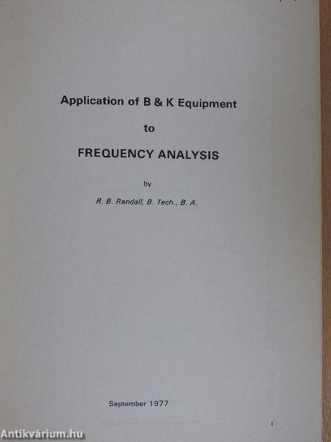 Application of B & K Equipment to Frequency Analysis