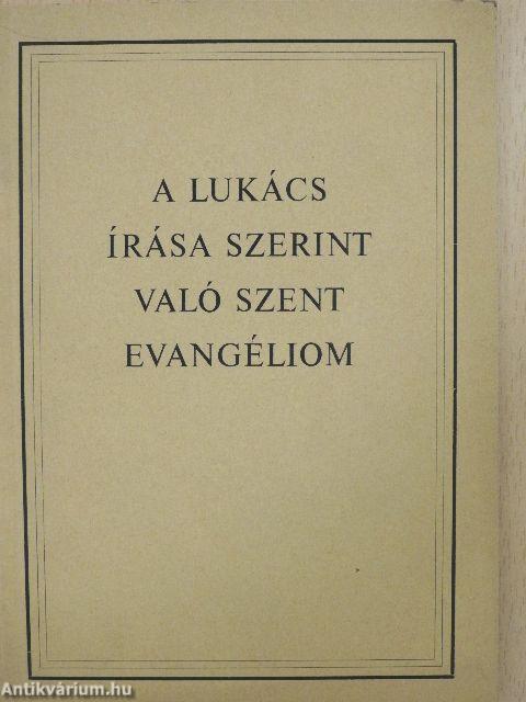 A Lukács írása szerint való szent Evangéliom