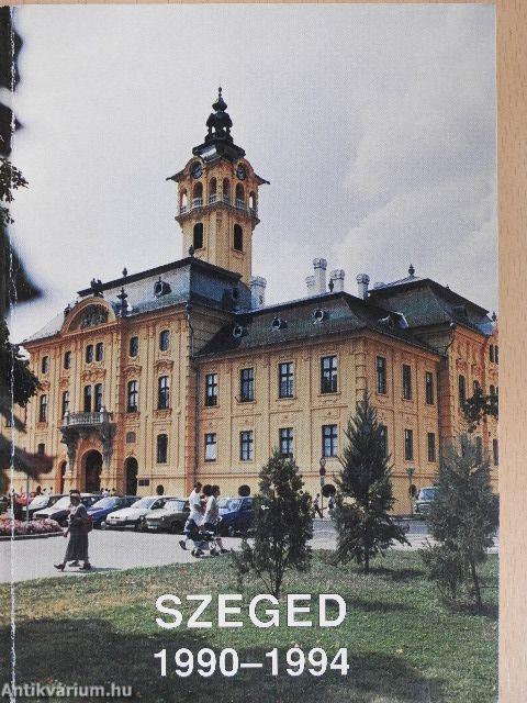 Szeged Megyei Jogú Város Önkormányzatának tevékenysége 1990-1994