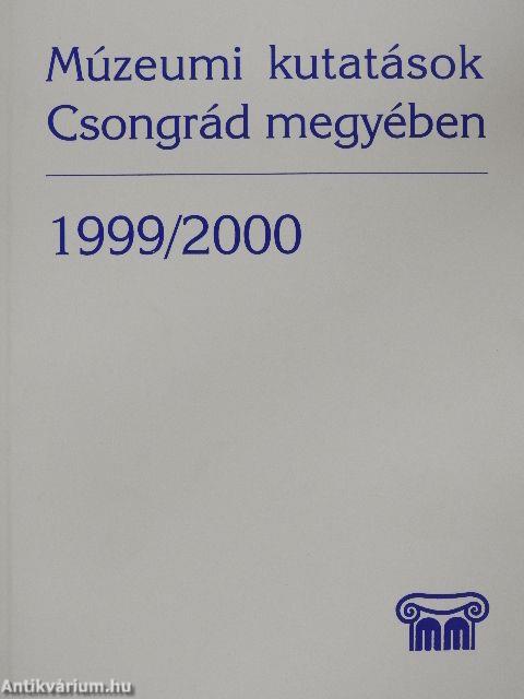 Múzeumi kutatások Csongrád megyében 1999/2000