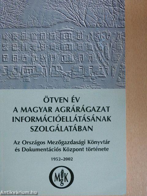 Ötven év a magyar agrárágazat információellátásának szolgálatában