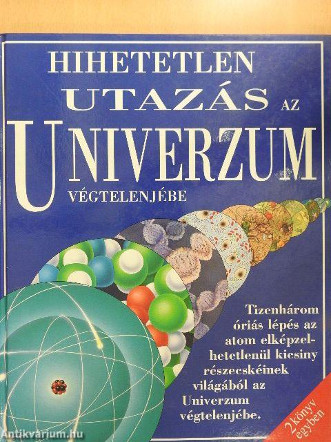 Hihetetlen utazás az Univerzum végtelenjébe/Hihetetlen utazás az atom belsejébe