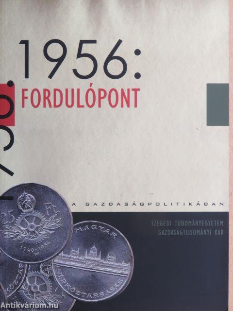 1956: fordulópont a gazdaságpolitikában