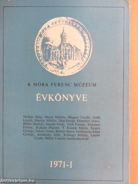 A Móra Ferenc Múzeum Évkönyve 1971/1