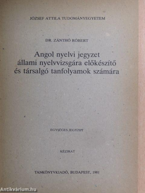 Angol nyelvi jegyzet állami nyelvvizsgára előkészítő és társalgó tanfolyamok számára