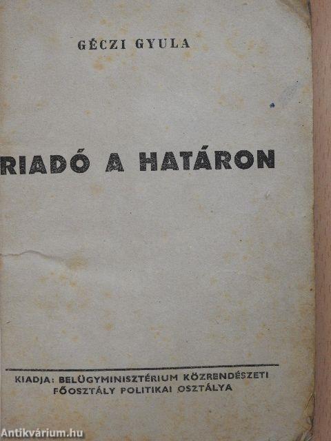 Riadó a határon!