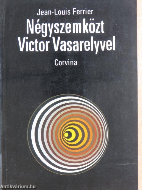 Négyszemközt Victor Vasarelyvel