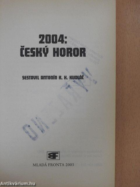 2004: Cesky Horor