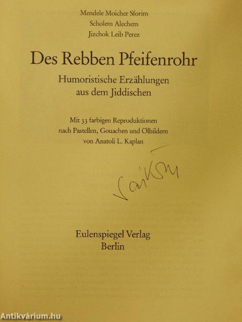 Des Rebben Pfeifenrohr (Sárközy Elga könyvtárából)