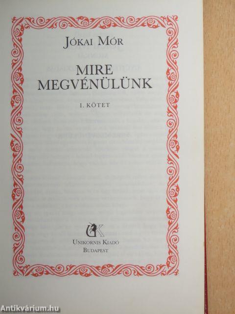 Mire megvénülünk I-II.