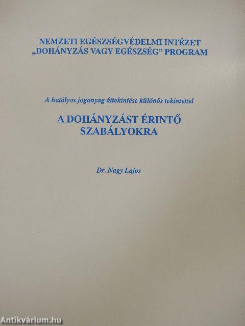 A hatályos joganyag áttekintése különös tekintettel a dohányzást érintő szabályokra