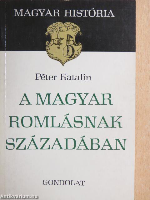 A magyar romlásnak századában