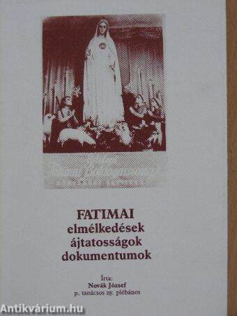 Fatimai elmélkedések, ájtatosságok, dokumentumok II.