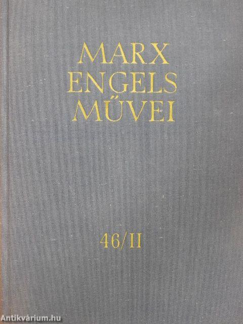 Karl Marx és Friedrich Engels művei 46/II. (töredék)