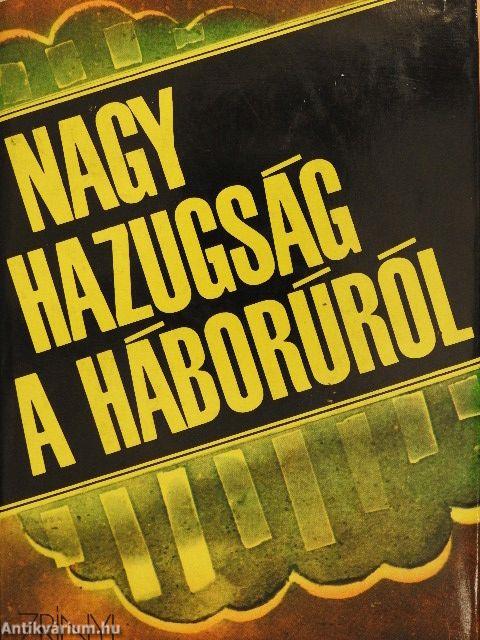 Nagy hazugság a háborúról