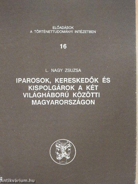 Iparosok, kereskedők és kispolgárok a két világháború közötti Magyarországon