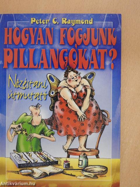 Hogyan fogjunk pillangókat? (dedikált példány)