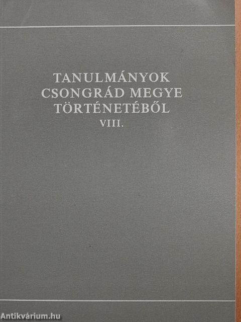 Tanulmányok Csongrád megye történetéből VIII.