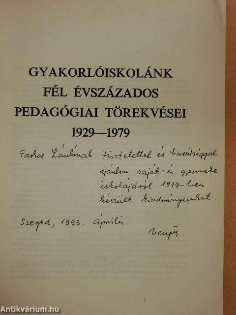 Gyakorlóiskolánk fél évszázados pedagógiai törekvései (dedikált példány)