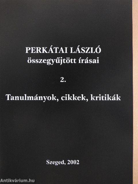 Perkátai László összegyűjtött írásai 2.