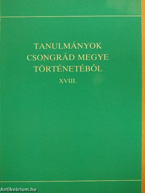 Tanulmányok Csongrád megye történetéből XVIII.