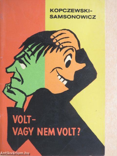 Volt - vagy nem volt?