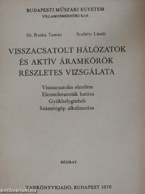 Visszacsatolt hálózatok és aktív áramkörök részletes vizsgálata