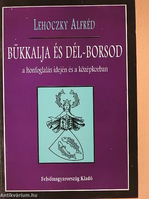 Bükkalja és Dél-Borsod a honfoglalás idején és a középkorban