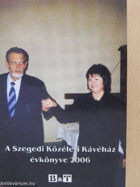A Szegedi Közéleti Kávéház évkönyve 2006