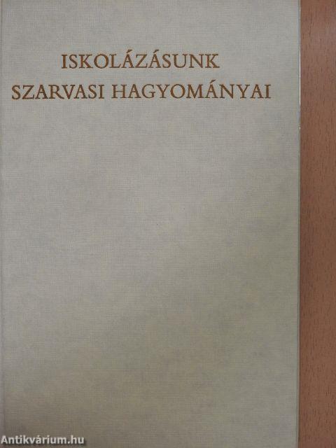 Iskolázásunk szarvasi hagyományai