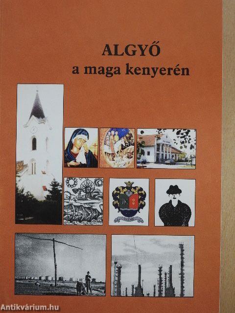 Algyő a maga kenyerén