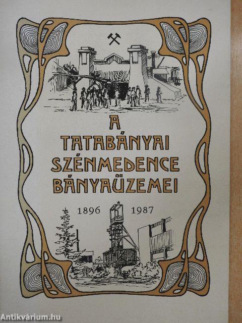 A Tatabányai Szénmedence bányaüzemei 1896-1987