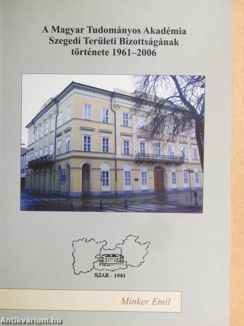 A Magyar Tudományos Akadémia Szegedi Területi Bizottságának története 1961-2006