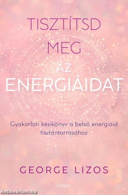 Tisztítsd meg az energiáidat