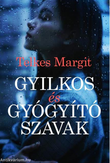 Gyilkos és gyógyító szavak - novellák