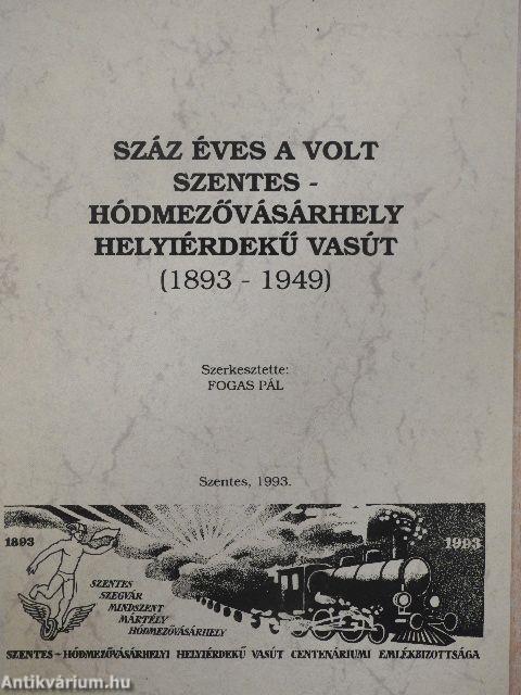 Száz éves a volt Szentes-Hódmezővásárhely helyiérdekű vasút